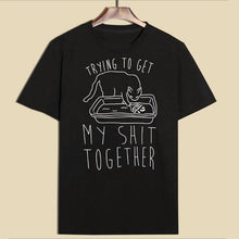 Trying To Get My Shit Together Tee -Always Whiskered