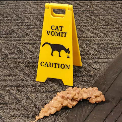 Caution! Cat Vomit Sign