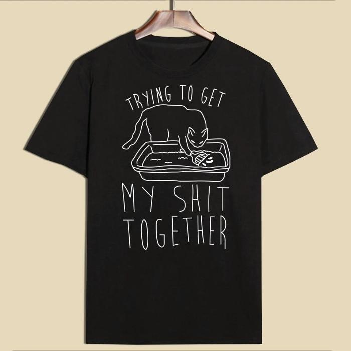 Trying To Get My Shit Together Tee -Always Whiskered