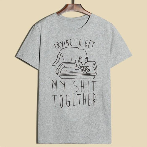 Trying To Get My Shit Together Tee -Always Whiskered