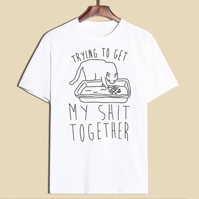Trying To Get My Shit Together Tee -Always Whiskered
